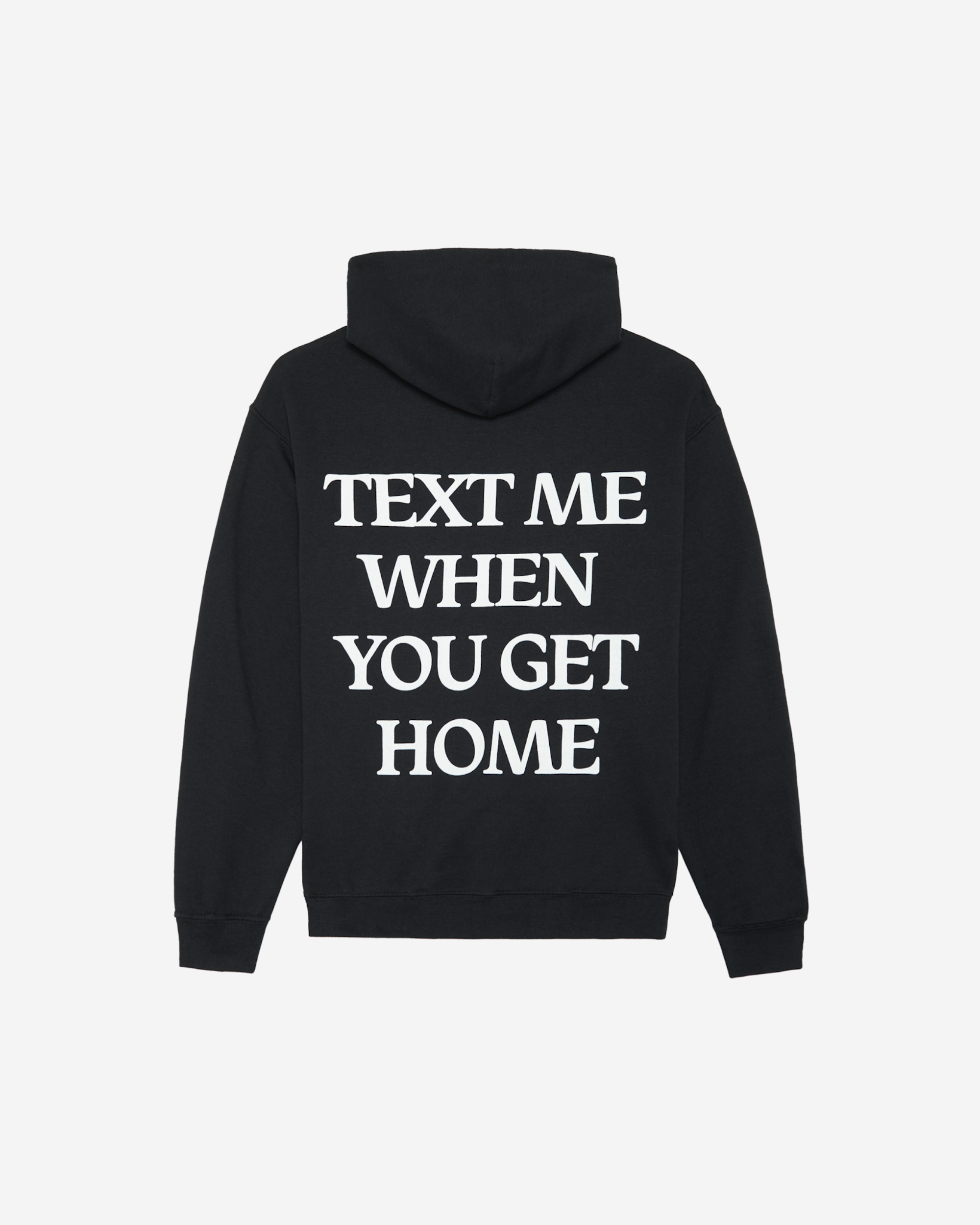 Text Me When You Get Home Hoodie