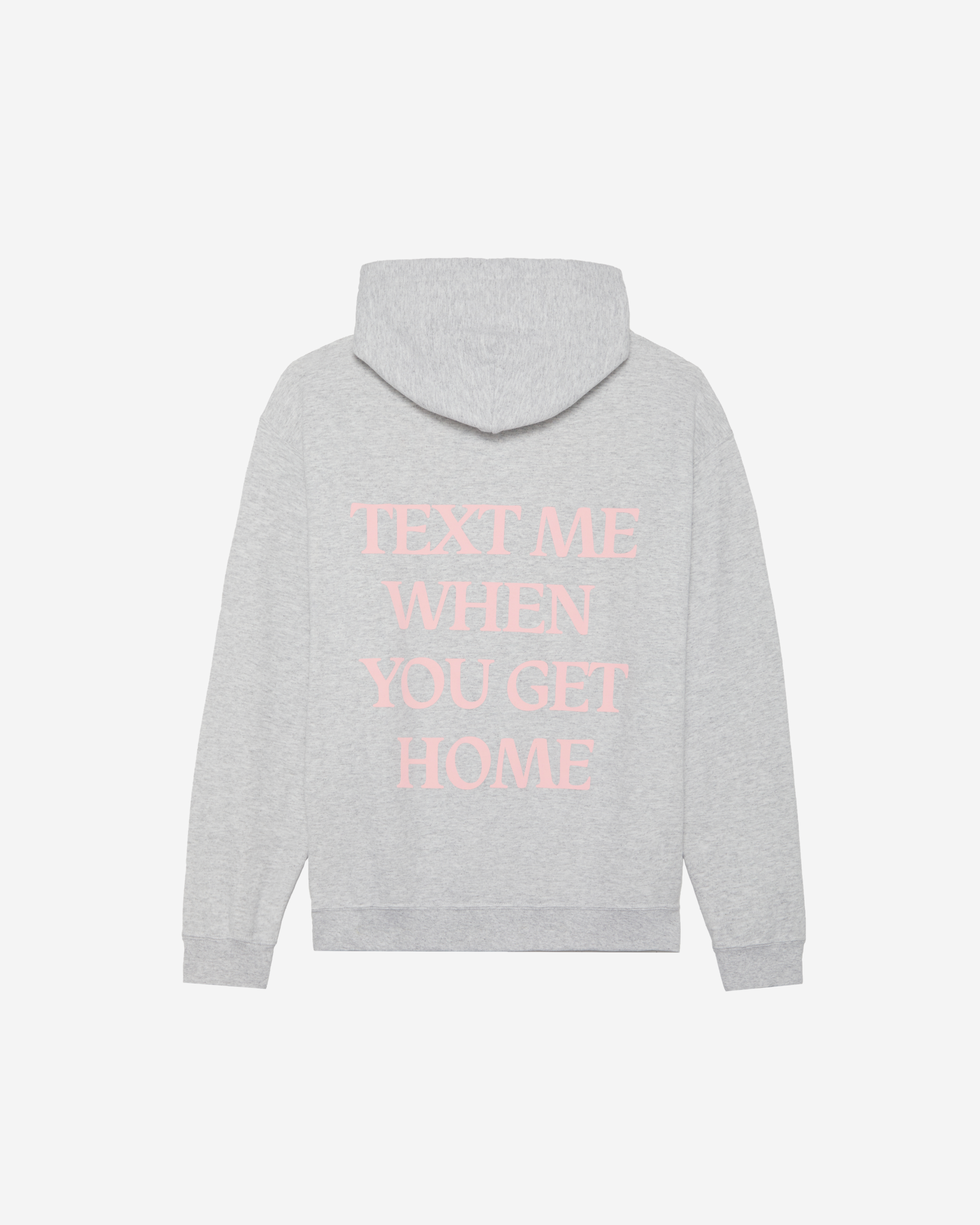 Text Me When You Get Home Hoodie