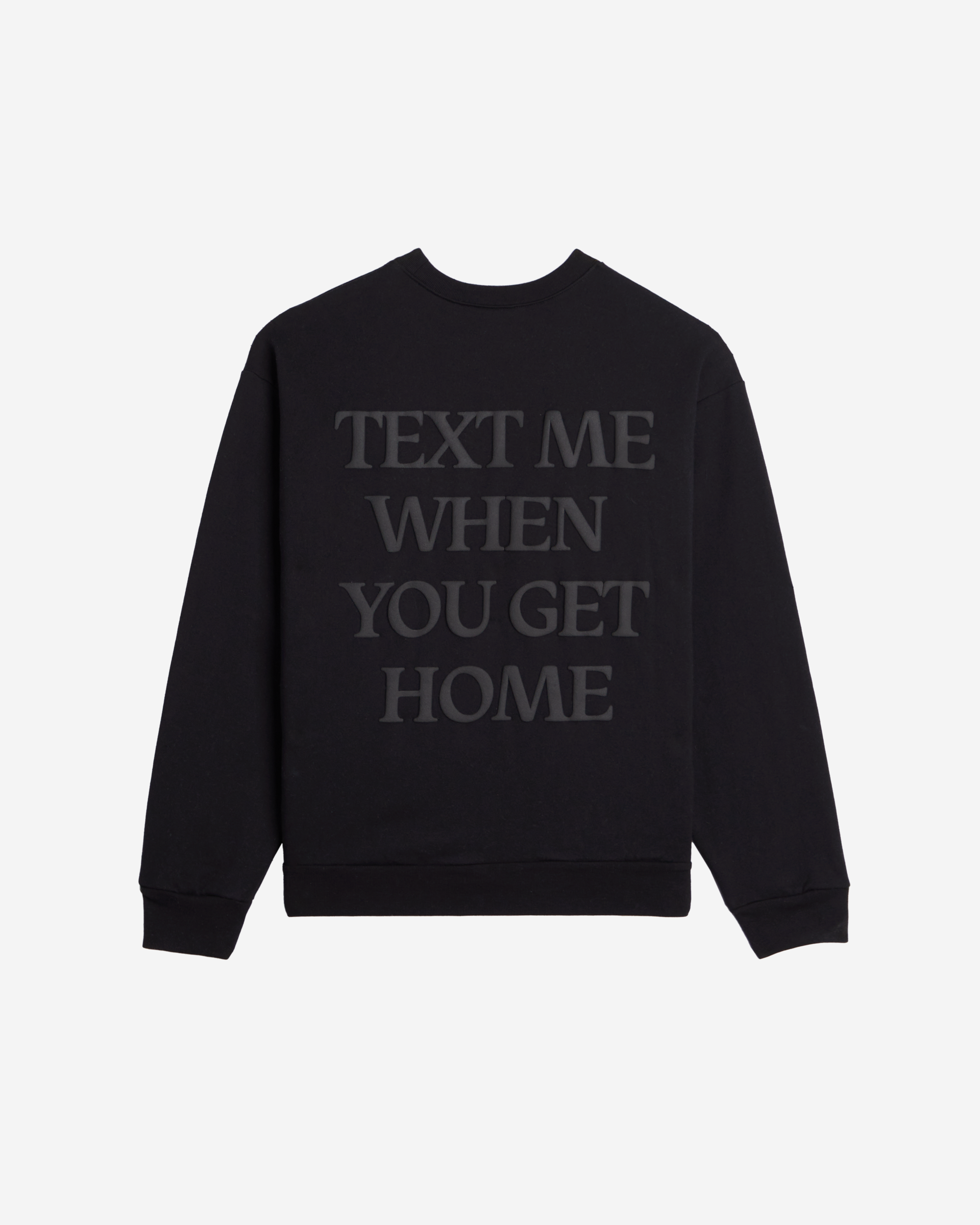 Text Me When You Get Home Crewneck Sweater