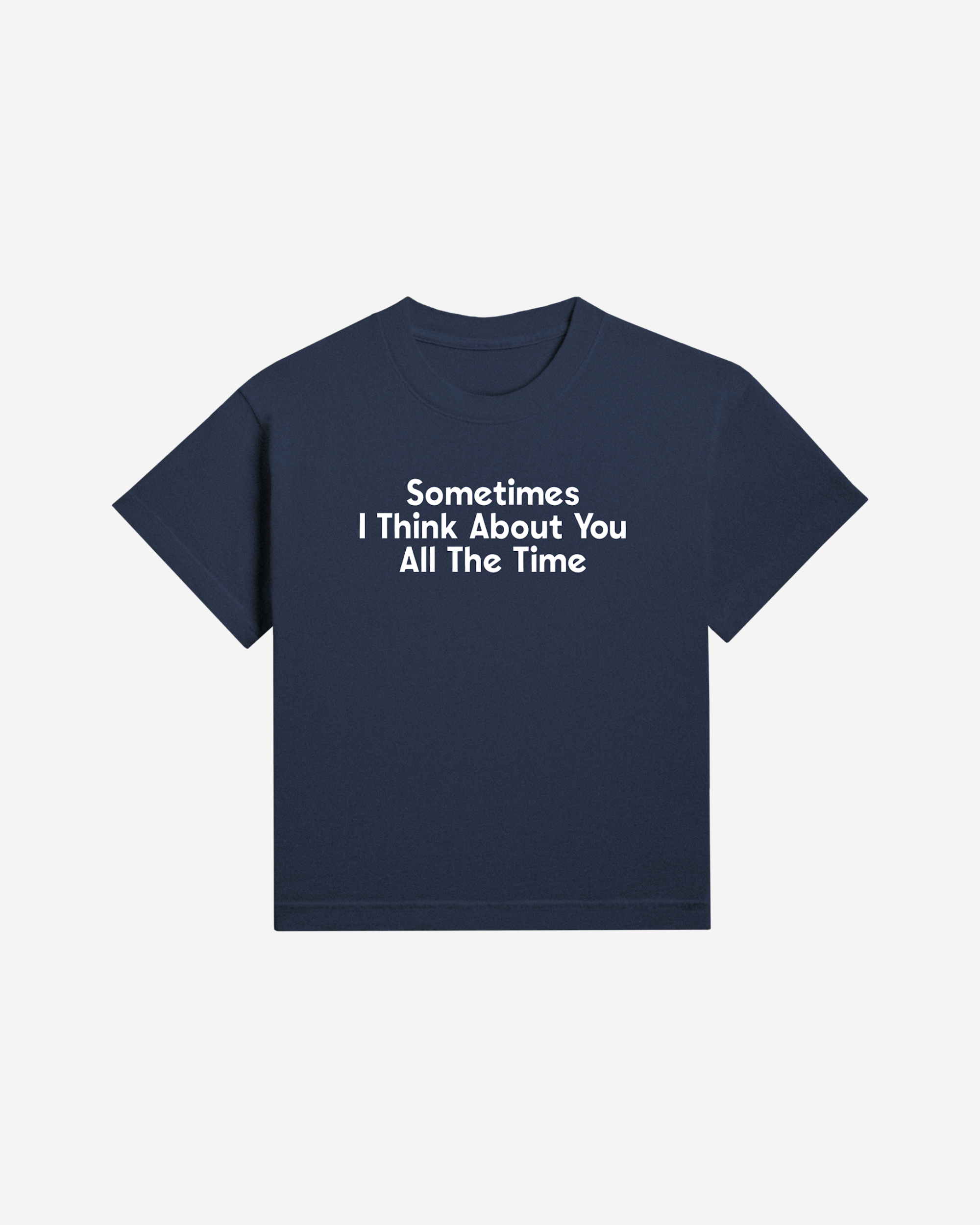 Sometimes I Think About You Boyfriend Baby Tee