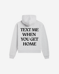 Text Me When You Get Home Hoodie