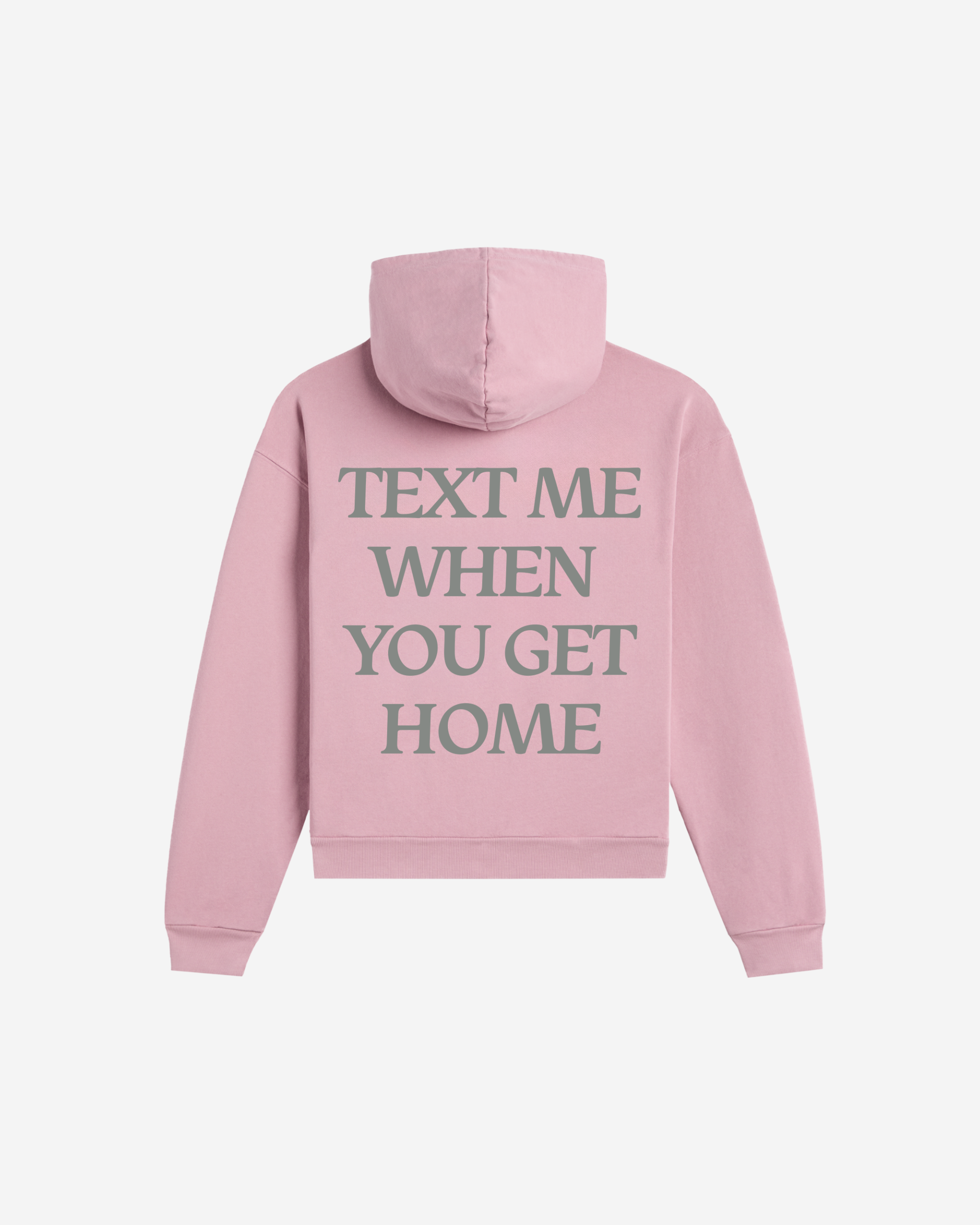 Text Me When You Get Home Hoodie